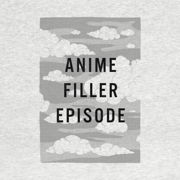 Anime Filler Episode by paperbeatsscissors